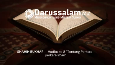 SHAHIH BUKHARI – Hadist ke 8 – Tentang Perkara-perkara Iman